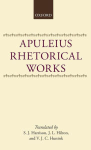 Apuleius: Rhetorical Works Apuleius Author