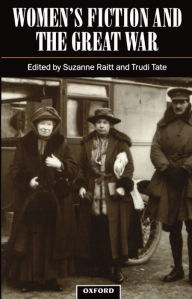 Women's Fiction and the Great War Suzanne Raitt Editor