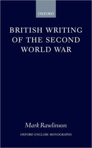 British Writing of the Second World War Mark Rawlinson Author