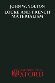 Locke and French Materialism John W. Yolton Author