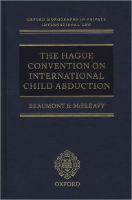 The Hague Convention on International Child Abduction Paul R. Beaumont Author