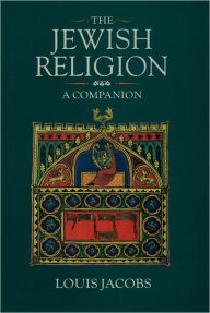 The Jewish Religion: A Companion Louis Jacobs Editor