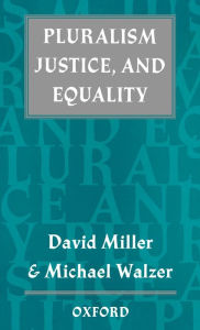 Pluralism, Justice, and Equality David Miller Editor