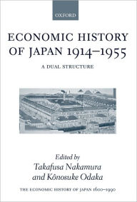 The Economic History of Japan: 1600-1990: Volume 3: Economic History of Japan, 1914-1955 Takafusa Nakamura Author