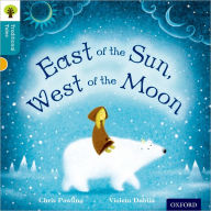 Oxford Reading Tree Traditional Tales: Level 9: East of the Sun, West of the Moon Chris Powling Author
