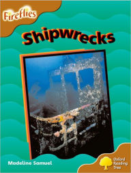 Oxford Reading Tree: Level 8: Fireflies: Shipwrecks Madeline Samuel Author