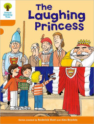 Oxford Reading Tree: Level 6: More Stories A: The Laughing Princess Roderick Hunt Author