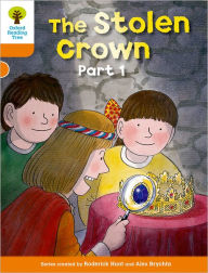 Oxford Reading Tree: Level 6: More Stories B: The Stolen Crown Part 1 Roderick Hunt Author