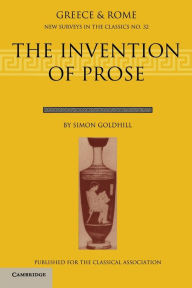 The Invention of Prose Simon Goldhill Author