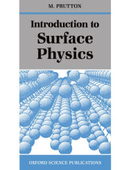 Introduction to Surface Physics M. Prutton Author