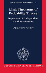 Limit Theorems of Probability Theory: Sequences of Independent Random Variables Valentin V. Petrov Author