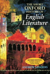 The Short Oxford History of English Literature Andrew Sanders Author