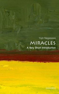 Miracles: A Very Short Introduction Yujin Nagasawa Author