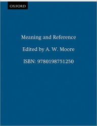 Meaning and Reference A. W. Moore Editor