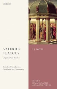 Valerius Flaccus: Argonautica, Book 7: Edited with Introduction, Translation, and Commentary (Oxford Commentaries on Flavian Poetry, 7, Band 7)
