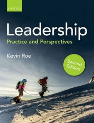 Leadership: Practice and Perspectives Kevin Roe Author