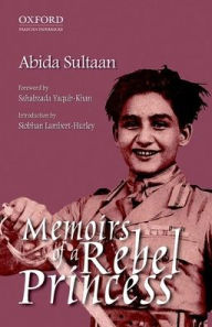Memoirs of a Rebel Princess - Abida Sultaan