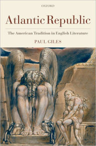 Atlantic Republic: The American Tradition in English Literature Paul Giles Author