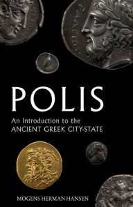 Polis: An Introduction to the Ancient Greek City-State Mogens Herman Hansen Author