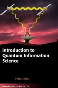 Introduction to Quantum Information Science Vlatko Vedral Author
