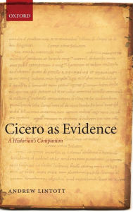 Cicero as Evidence: A Historian's Companion Andrew Lintott Author