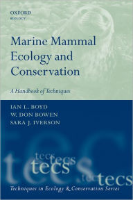 Marine Mammal Ecology and Conservation: A Handbook of Techniques Ian L. Boyd Editor