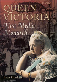 Queen Victoria - First Media Monarch John Plunkett Author