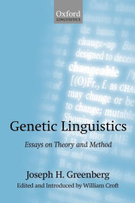 Genetic Linguistics: Essays on Theory and Method Joseph H. Greenberg Author
