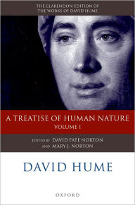 David Hume: A Treatise of Human Nature: Volume 1: Texts David Fate Norton Author