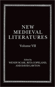 New Medieval Literatures: Volume VII Wendy Scase Editor