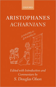 Aristophanes' Acharnians S. Douglas Olson Editor