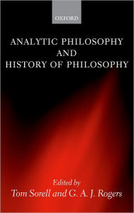 Analytic Philosophy and History of Philosophy Tom Sorell Editor