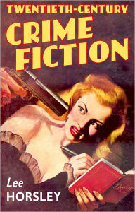 Twentieth-Century Crime Fiction - Lee Horsley