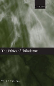 The Ethics of Philodemus Voula Tsouna Author
