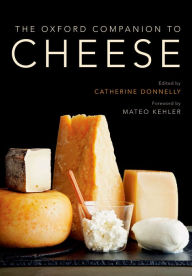 The Oxford Companion to Cheese Mateo Kehler Foreword by