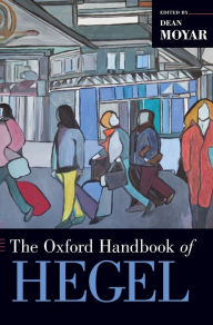 The Oxford Handbook of Hegel Dean Moyar Author