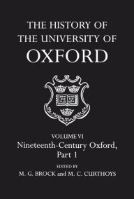The History of the University of Oxford: Nineteenth-Century Oxford - M. G. Brock