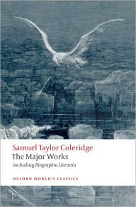 Samuel Taylor Coleridge - The Major Works Samuel Taylor Coleridge Author