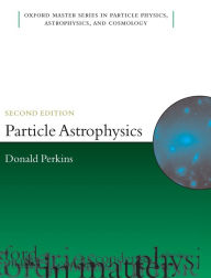 Particle Astrophysics, Second Edition D.H. Perkins Author