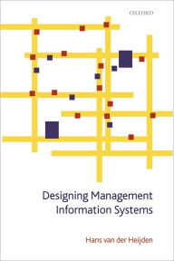 Designing Management Information Systems Hans van der Heijden Author