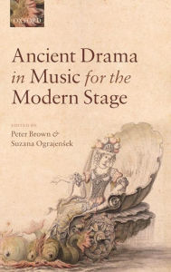 Ancient Drama in Music for the Modern Stage Peter Brown (4) Editor