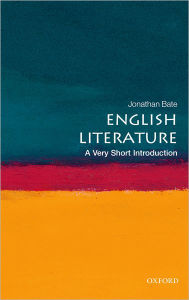 English Literature: A Very Short Introduction Jonathan Bate Author