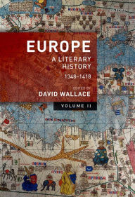 Europe: Volume 2: A Literary History, 1348-1418 David Wallace Editor