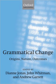 Grammatical Change: Origins, Nature, Outcomes Dianne Jonas Editor
