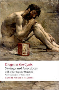 Sayings and Anecdotes: With Other Popular Moralists Diogenes Author