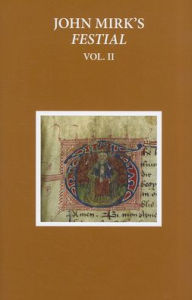 John Mirk's Festial: Edited from British Library MS Cotton Claudius A. II, Volume 2 - Susan Powell