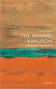 The Animal Kingdom: A Very Short Introduction Peter Holland Author