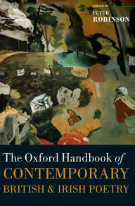 The Oxford Handbook of Contemporary British and Irish Poetry Peter Robinson Author