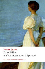 Daisy Miller and An International Episode Henry James Author