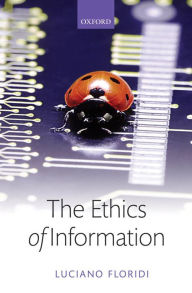 The Ethics of Information Luciano Floridi Author